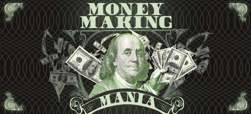 MONEYMAKING MANIA